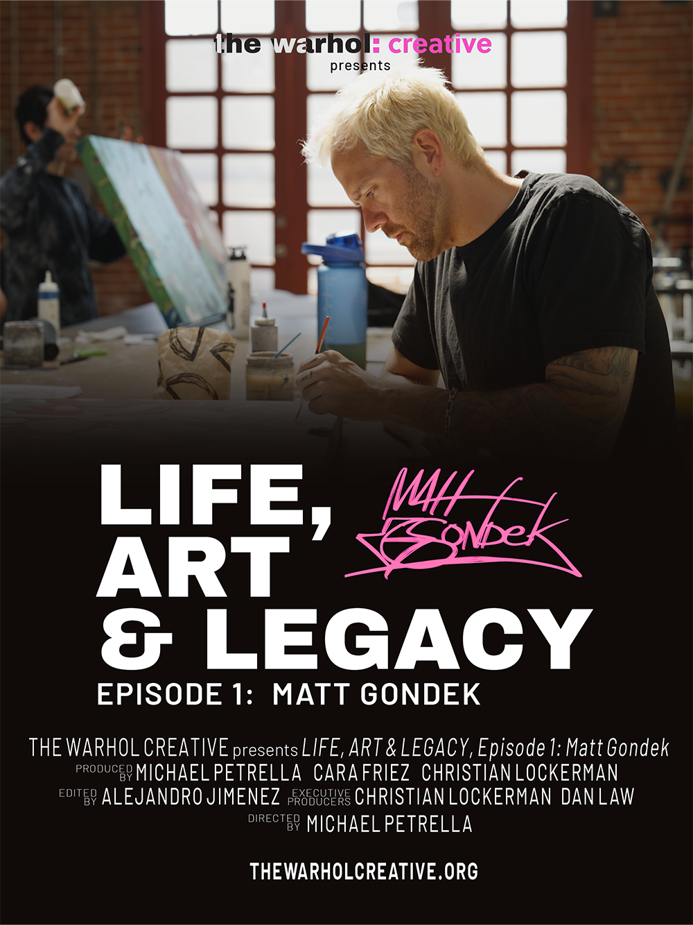 Promotional poster for 'Life, Art & Legacy, Episode 1: Matt Gondek' by The Warhol Creative, featuring an artist painting on a canvas.